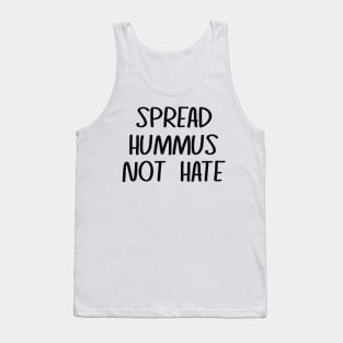 Spread Hummus Not Hate Tank Top